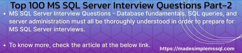 Top 100 MS SQL Server Interview Questions Part 2